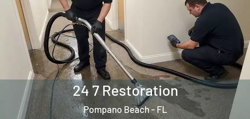  24 7 Restoration Pompano Beach - FL