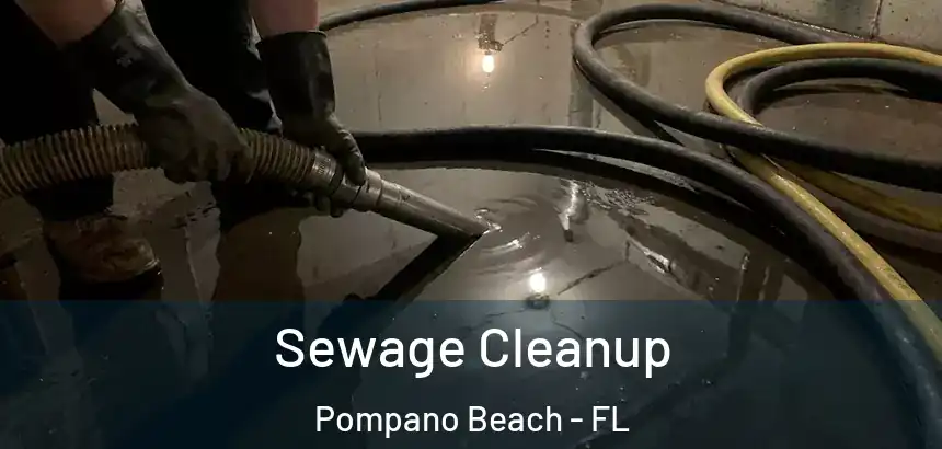  Sewage Cleanup Pompano Beach - FL