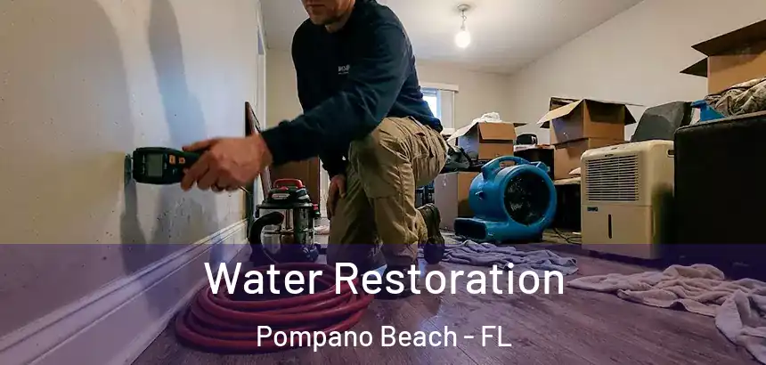  Water Restoration Pompano Beach - FL